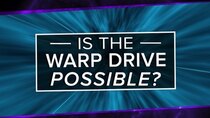 PBS Space Time - Episode 37 - Is The Alcubierre Warp Drive Possible?