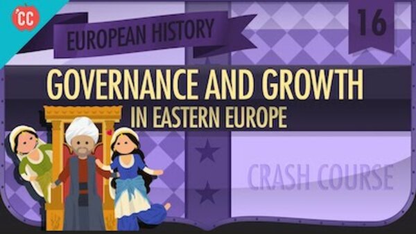 Crash Course European History - S01E16 - Eastern Europe Consolidates