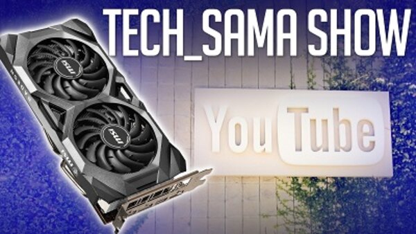 Aurelien Sama: Tech_Sama Show - S01E112 - Tech_Sama Show #112 : RX 5700 Custom sont là ! YouTube contre attaque.