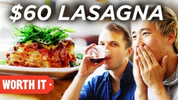 Worth It - S06E05 - $13 Lasagna Vs. $60 Lasagna