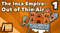Extra History - Episode 1 - The Inca Empire - Out of Thin Air