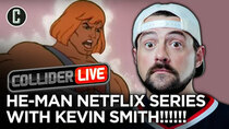 Collider Live - Episode 149 - Will Kevin Smith Save He-Man and the Masters of the Universe?...