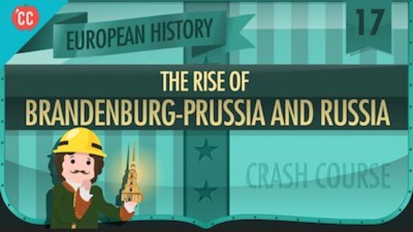 Crash Course European History - S01E17 - The Rise of Russia and Prussia