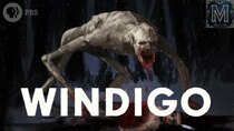 Monstrum - Episode 11 - Windigo: The Flesh-Eating Monster of Native American Legend