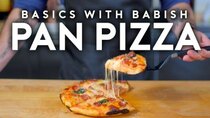 Basics with Babish - Episode 17 - Pan Pizza