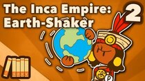 Extra History - Episode 2 - The Inca Empire - Earth-Shaker