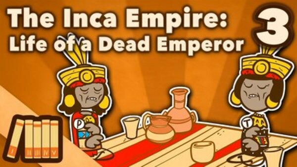 Extra History - S70E03 - The Inca Empire - Life of a Dead Emperor