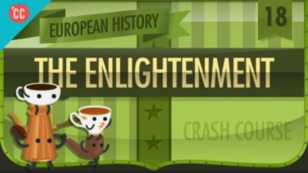 Crash Course European History - S01E18 - The Enlightenment