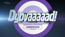 Dybvaaaaad! - Episode 1 - I København