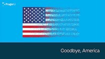 PragerU - Episode 45 - Goodbye, America