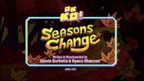 OK K.O.! Let's Be Heroes - Episode 1 - Seasons Change