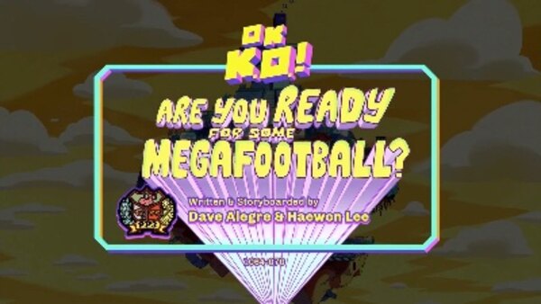 OK K.O.! Let's Be Heroes - S02E16 - Are You Ready for Some Megafootball?!