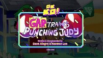 OK K.O.! Let's Be Heroes - Episode 32 - Gar Trains Punching Judy