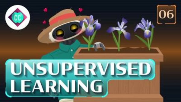 Crash Course Artificial Intelligence - S01E06 - Unsupervised Learning