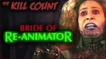 Dead Meat's Kill Count - Episode 49 - Bride of Re-Animator (1989) KILL COUNT
