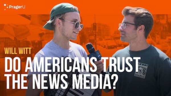 PragerU - S15E74 - Do Americans Trust the News Media?