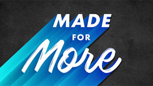 Eagle Brook Church - S65E04 - Made For More - It's The Who That Matters