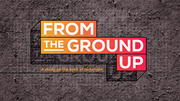 Eagle Brook Church - S62E03 - From The Ground Up - Part 3- In the Face of Opposition