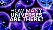 PBS Space Time - Episode 31 - How Many Universes Are There?