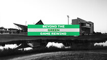 Beyond the Green - Episode 3 - Game Rewind Week 3