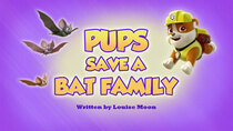 Paw Patrol - Episode 25 - Pups Save a Bat Family