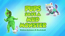 Paw Patrol - Episode 26 - Pups Save a Mud Monster