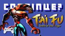 Continue? - Episode 5 - T'ai Fu: Wrath of the Tiger (PlayStation 1)