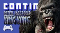 Continue? - Episode 13 - Peter Jackson's King Kong