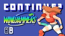 Continue? - Episode 18 - Windjammers (Switch)