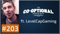 The Co-Optional Podcast - Episode 203 - The Co-Optional Podcast Ep. 203 ft. LevelCapGaming