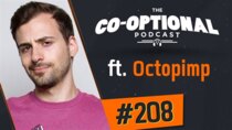 The Co-Optional Podcast - Episode 208 - The Co-Optional Podcast Ep. 208 ft. Octopimp