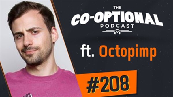 The Co-Optional Podcast - S02E208 - The Co-Optional Podcast Ep. 208 ft. Octopimp
