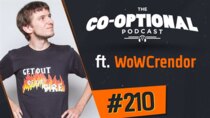 The Co-Optional Podcast - Episode 210 - The Co-Optional Podcast Ep. 210 ft. WoWCrendor