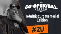 The Co-Optional Podcast - Episode 217 - The Co-Optional Podcast Ep. 217 TotalBiscuit Memorial Edition