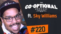 The Co-Optional Podcast - Episode 220 - The Co-Optional Podcast Ep. 220 ft. SkyWilliams