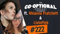 The Co-Optional Podcast - Episode 222 - The Co-Optional Podcast Ep. 222 ft. Rhianna Pratchett & LivinPink