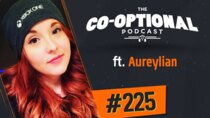The Co-Optional Podcast - Episode 225 - The Co-Optional Podcast Ep. 225 ft. Aureylian