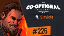 The Co-Optional Podcast - Episode 226 - The Co-Optional Podcast Ep. 226 ft. Sinvicta