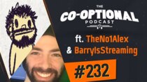 The Co-Optional Podcast - Episode 232 - The Co-Optional Podcast Ep. 232 ft. TheNo1Alex & BarryIsStreaming