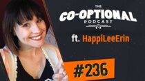 The Co-Optional Podcast - Episode 236 - The Co-Optional Podcast Ep. 236 ft. HappiLeeErin