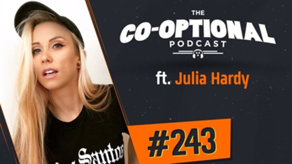 The Co-Optional Podcast - S02E243 - The Co-Optional Podcast Ep. 243 ft. Julia Hardy