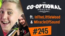 The Co-Optional Podcast - Episode 245 - The Co-Optional Podcast Ep. 245 ft. InTheLittleWood & MiracleOfSound