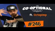 The Co-Optional Podcast - Episode 246 - The Co-Optional Podcast Ep. 246 ft. Octopimp