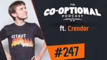 The Co-Optional Podcast - Episode 247 - The Co-Optional Podcast Ep. 247 ft. Crendor