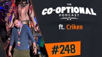 The Co-Optional Podcast - Episode 248 - The Co-Optional Podcast Ep. 248 ft. Criken