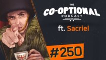 The Co-Optional Podcast - Episode 250 - The Co-Optional Podcast Ep. 250 ft. Sacriel