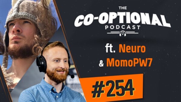 The Co-Optional Podcast - S02E254 - The Co-Optional Podcast Ep. 254 ft. Neuro & MomoPW7