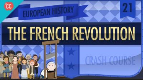 Crash Course European History - S01E21 - The French Revolution