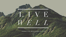 Eagle Brook Church - Episode 1 - Live Well - Put God First