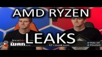 The WAN Show - Episode 25 - Ryzen Leaks Making Intel Look BAD